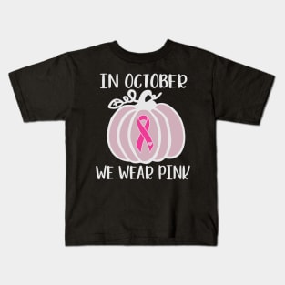 In October We Wear Pink Pumpkin Ribbon Kids T-Shirt
